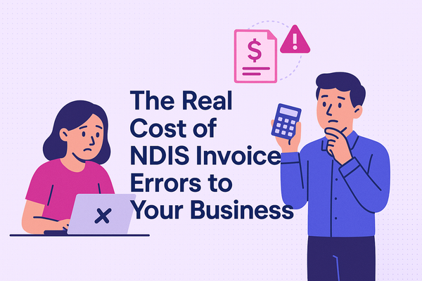 Illustrated flat-design infographic showing NDIS invoice errors and their business costs.